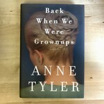 Anne Tyler - Back When We Were Grownups - Hardback (USED)