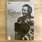 Robert Fischer (Editor) - Monsieur Truffaut, Wie Haben Sie Das Gemacht? - Hardback (USED - GERMAN)