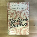 Christina McDowell - The Cave Dwellers - Hardback (USED)