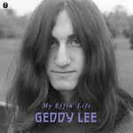 Geddy Lee - My Effin’ Life - Hardback (NEW)