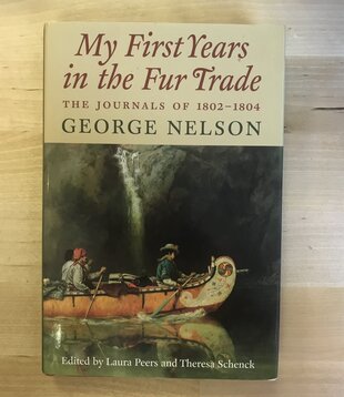 George Nelson - My First Years In The Fur Trade - Hardback (USED)