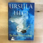 Ursula Hegi - The Worst Thing That I’ve Done - Hardback (USED)