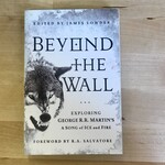 James Lowder (Editor) - Beyond The Wall: Exploring George R.R. Martin’s A Song Of Ice And Fire - Paperback (USED)