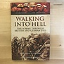 Edward G. D. Liveing, Sir Philip Gibbs - Walking Into Hell: The Somme Through British And German Eyes - Hardback (USED)