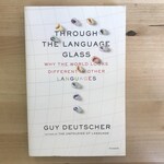 Guy Deutscher - Through The Language Glass - Paperback (USED)