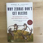 Robert M. Sapolsky - Why Zebras Don’t Get Ulcers (Third Edition) - Paperback (USED)