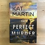 Kat Martin - The Perfect Murder - Hardback (USED)