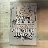 Chester Brown - I Never Liked You - Paperback (USED)