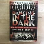 Morris Dickstein - Dancing In the Dark - Hardback (USED)