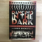 Morris Dickstein - Dancing In the Dark - Hardback (USED)