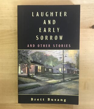 Brett Busang - Laughter And Early Sorrow - Paperback (USED)