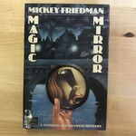 Mickey Friedman - Magic Mirror - Hardback (USED)