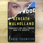David Thomson - Beneath Mulholland: Thoughts On Hollywood And Its Ghosts - Hardback (USED - FE)