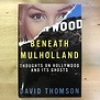 David Thomson - Beneath Mulholland: Thoughts On Hollywood And Its Ghosts - Hardback (USED - FE)