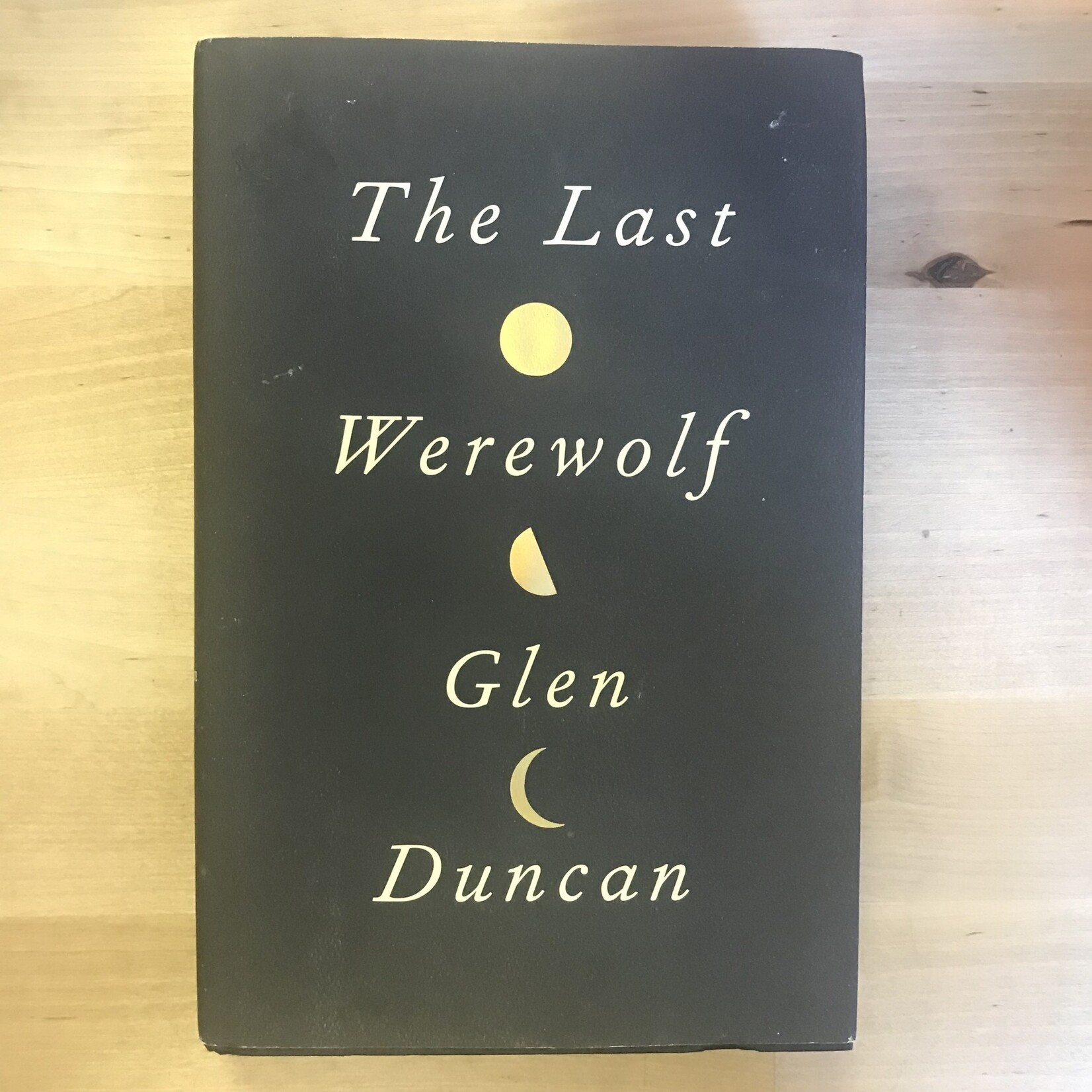 Glen Duncan - The Last Werewolf - Hardback (USED)