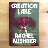 Rachel Kushner - Creation Lake - Hardback (USED)