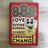 Abraham Chang - 888 Love And The Divine Burden Of Numbers - Hardback (NEW)