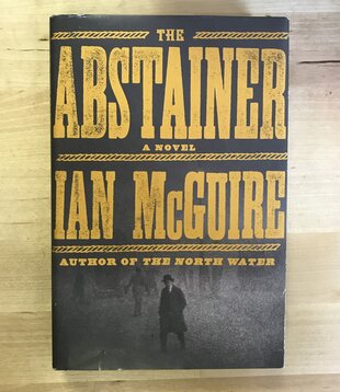 Ian McGuire - The Abstainer - Hardback (USED)