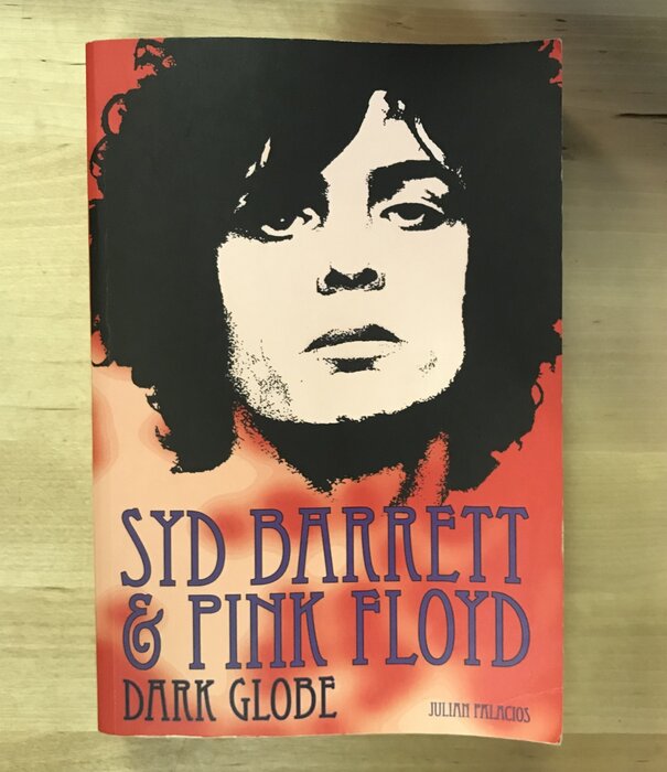 Julian Palacios - Dark Globe: Syd Barrett & Pink Floyd