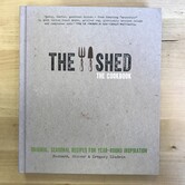 Richard, Oliver & Gregory Gladwin - The Shed: The Cookbook - Hardback (USED)