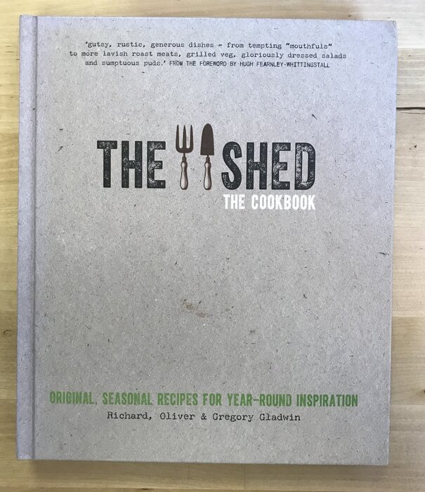 Richard, Oliver & Gregory Gladwin - The Shed: The Cookbook - Hardback (USED)