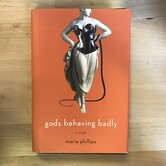 Marie Phillips - Gods Behaving Badly - Hardback (USED)