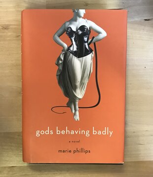 Marie Phillips - Gods Behaving Badly - Hardback (USED)