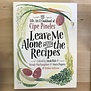 Sarah Rich (Editor) - Leave Me Alone With The Recipes - Hardback (USED)