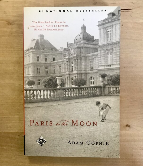 Adam Gopnik - Paris To The Moon - Paperback (USED)