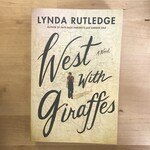 Lynda Rutledge - West With Giraffes - Paperback (USED)