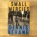 Dennis Lehane - Small Mercies - Hardback (USED)