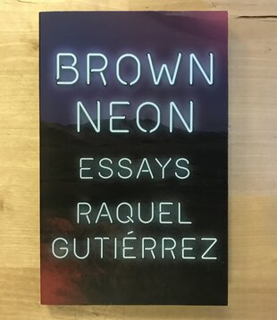 Raquel Gutierrez - Brown Neon - Paperback (USED)