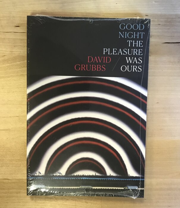 David Grubbs - Good Night The Pleasure Was Ours - Paperback (USED - SEALED)