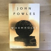 John Fowles - Wormholes - Hardback (USED)