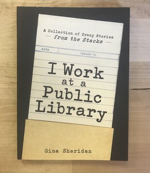 Gina Sheridan - I Work At A Public Library - Paperback (USED)