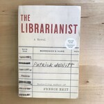 Patrick DeWitt - The Librarianist (Advance Reader) - Paperback (USED)