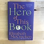 Elizabeth McCracken - The Hero Of This Book - Hardback (USED)