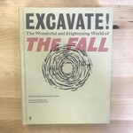 Tess Norton, Bob Stanley - Excavate! The Wonderful And Frightening World Of The Fall - Hardback (USED)