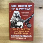 Sarah Smarsh - She Come By It Natural - Paperback (USED)