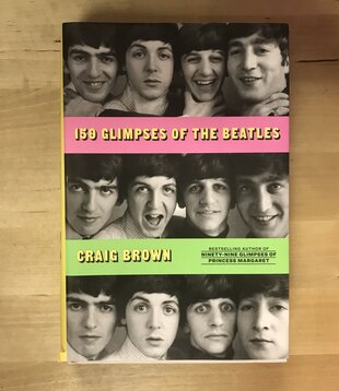 Craig Brown - 150 Glimpses Of The Beatles - Hardback (USED)