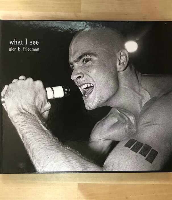 Glen E. Friedman - What I See - Hardback (NEW)