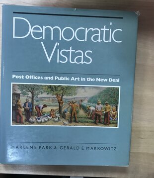 Marlene Park & Gerald E. Markowitz - Democratic Vistas - Hardback (USED)