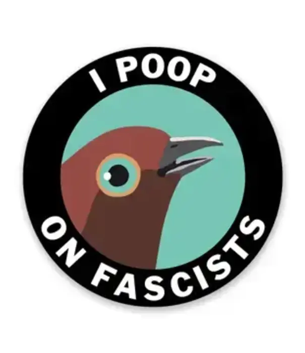 I Poop On Fascists - Sticker (NEW)