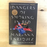 Mariana Enriquez - The Dangers Of Smoking In Bed - Paperback (USED)