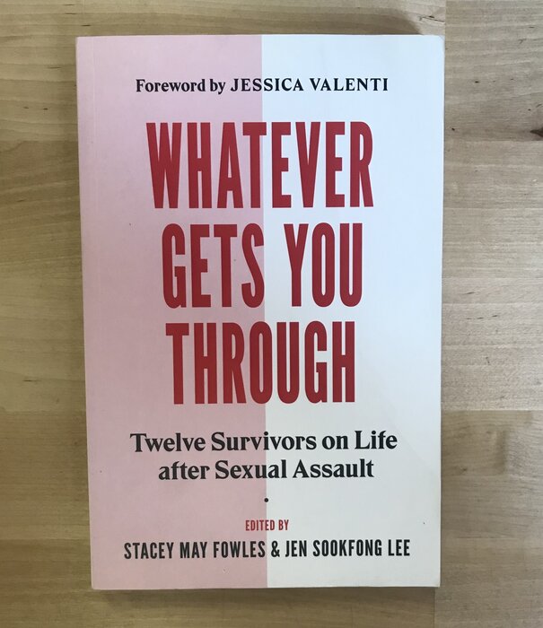 Stacey May Fowles, Jen Sookfong Lee (Editors) - Whatever Gets You Through - Paperback (USED)