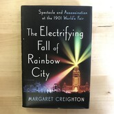 Margaret Creighton - The Electrifying Fall Of Rainbow City - Hardback (USED)