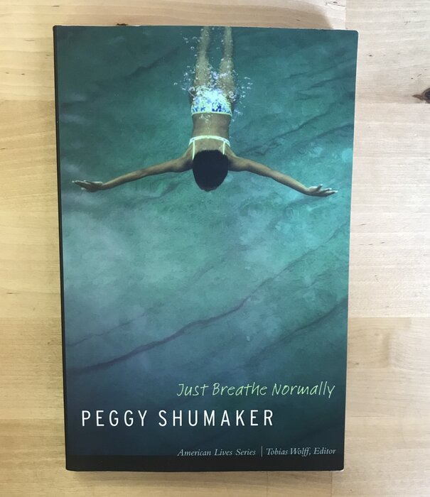 Peggy Shumaker - Just Breathe Normally - Paperback (USED)