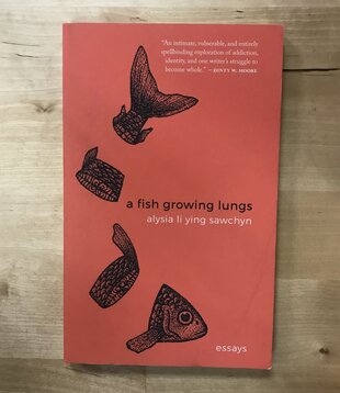 Alysia Li Ying Sawchyn - A Fish Growing Lungs - Paperback (USED)