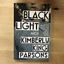 Kimberly King Parsons - Black Light - Paperback (USED)