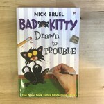 Nick Bruel - Bad Kitty Drawn To Trouble - Paperback (USED)